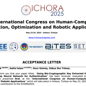 The collaborative work of our graduate student Orkun Koçak, co-supervised by Professor Saiful Islam and Professor Gökçe Nur Yılmaz, and our undergraduate student Onur Gümüş, was accepted to be presented at IEEE ICHORA 2025.