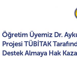 Öğretim Üyemiz Dr. Aykut Yıldız’ın Projesi TÜBİTAK Tarafından Destek Almaya Hak Kazandı!
